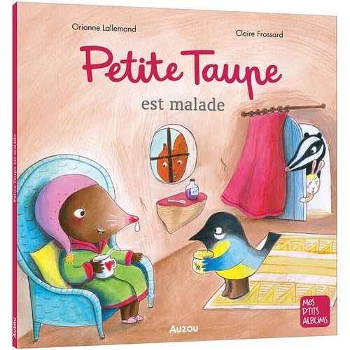 Petite Taupe - Petite Taupe Est Malade