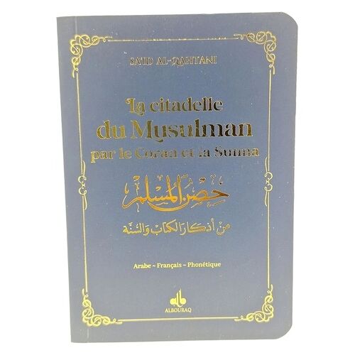 La Citadelle Du Musulman Par Le Coran Et La Sunna - Avec La Phonétique, Couverture Bleu Marine