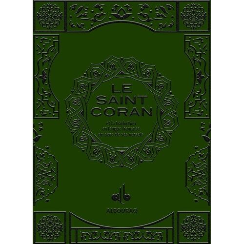 Le Saint Coran - Et La Traduction En Langue Française Du Sens De Ses Versets