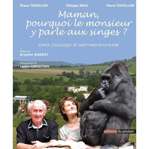 Maman, Pourquoi Le Monsieur Y Parle Aux Singes ? - Espace Zoologique De Saint-Martin-La-Plaine