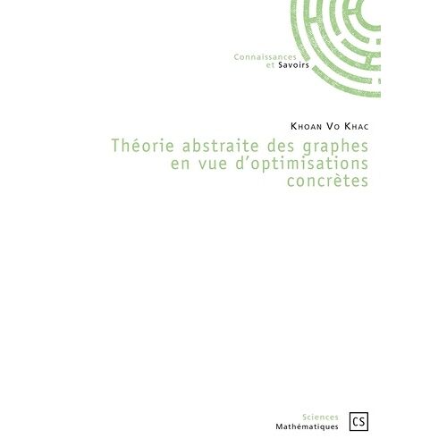 Théorie Abstraite Des Graphes En Vue D'optimisations Concrètes