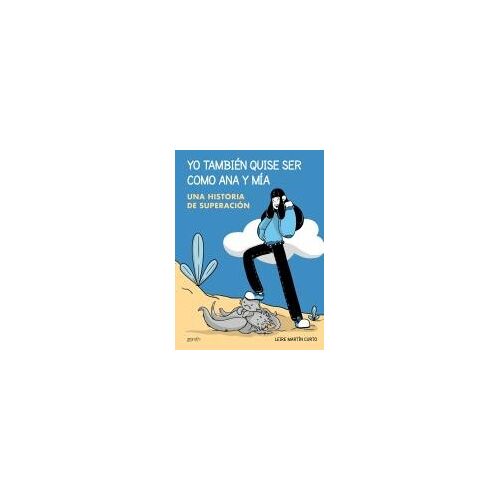 Yo También Quise Ser Como Ana Y Mia: Una Historia De Superación (Zenith Original) (Spanish Edition)