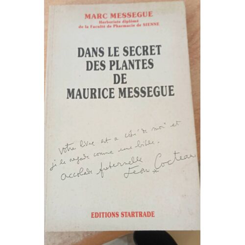 Dans Le Secret Des Plantes De Maurice Messegue Marc Messegue Herboriste Diplômé Témoignage De Jean Cocteau