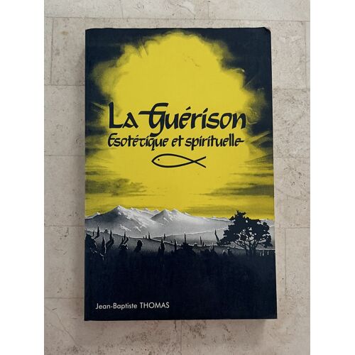 La Guérison - Ésotérique & Spirituelle - Par Jean-Baptiste Thomas