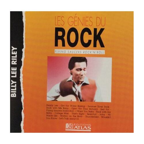 Album Cd : Billy Lee Riley – Flying Saucers Rock'N'Roll ( Les Génies Du Rock – 33 )