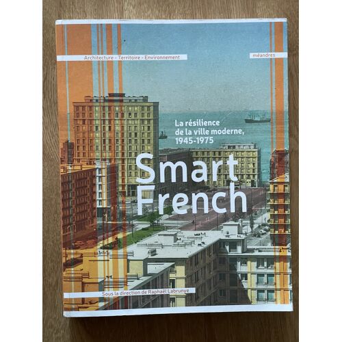 Smart French - La Résilience De La Ville Moderne, 1945-1975