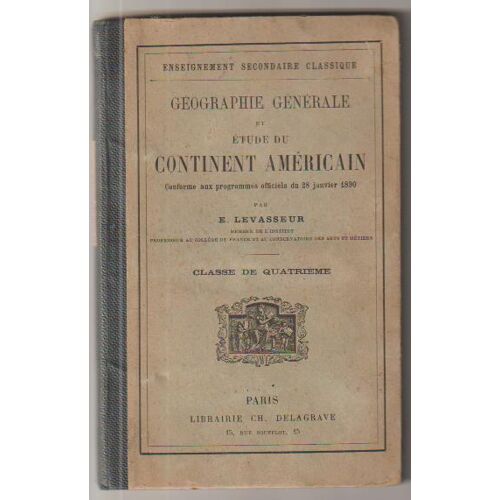 Levasseur. Géographie Générale Et Étude Du Continent Américain. 1891
