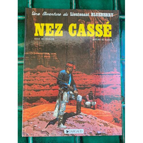 Nez Casse / Une Aventure Du Lieutenant Blueberry / Editions Dargaud / Charlier / Giraud
