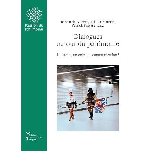 Dialogues Autour Du Patrimoine - L'histoire, Un Enjeu De Communication ?