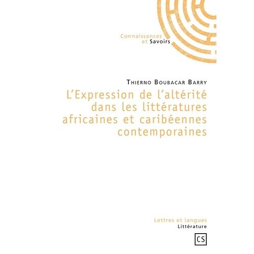 L'expression De L'altérité Dans Les Littératures Africaines Et Caribéennes Contemporaines