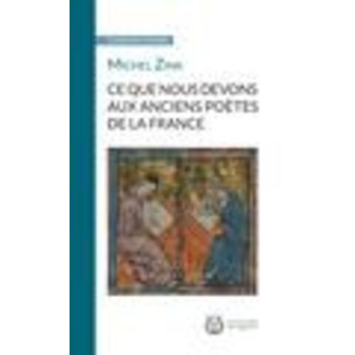 Ce Que Nous Devons Aux Anciens Poètes De La France