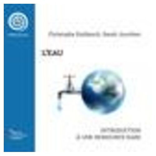 L'eau - Introduction À Une Ressource Rare
