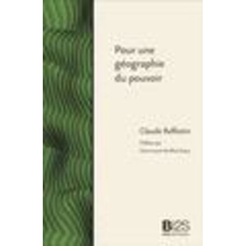 Pour Une Géographie Du Pouvoir