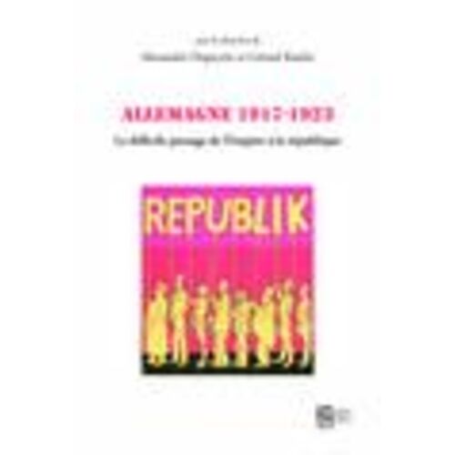 Allemagne 1917-1923 - Le Difficile Passage De L'empire À La République