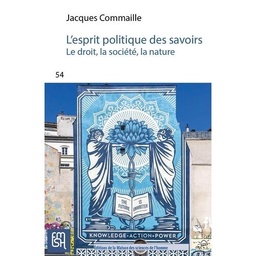 L'esprit Politique Des Savoirs - Le Droit, La Société, La Nature : Une Mise En Perspective