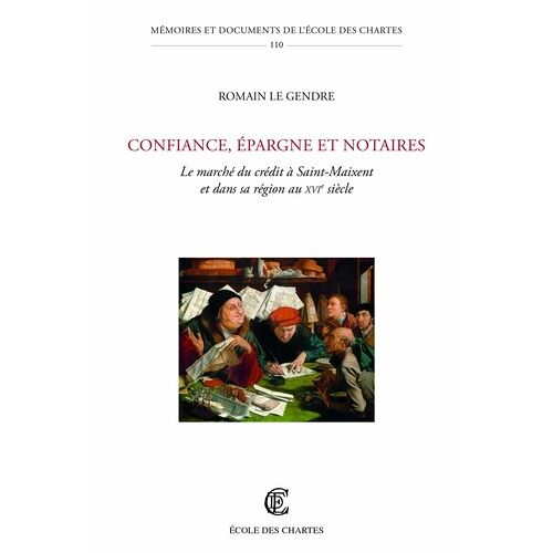Confiance, Épargne Et Notaires - Le Marché Du Crédit À Saint-Maixent Et Dans Sa Région Au Xvie Siècle