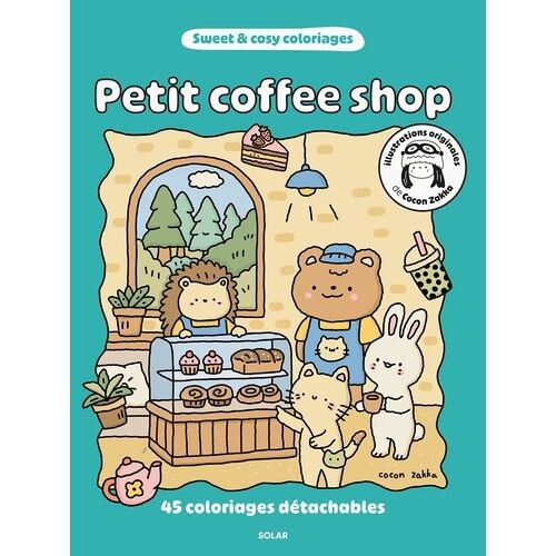 Petit Coffee Shop - 45 Coloriages Détachables