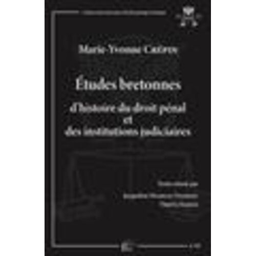 Etudes Bretonnes D'histoire Du Droit Pénal Et Des Institutions Judiciaires