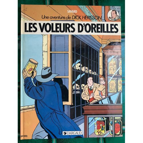 Les Voleurs D Oreilles / Une Aventure De Dick Herisson / Dessins Didier Savard / Editions Dargaud / Edition Originale