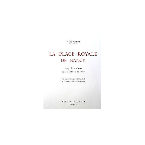 La Place Royale De Nancy Livre D'Art De Pierre Marot Édition Berger Levrault 1966 Nancy