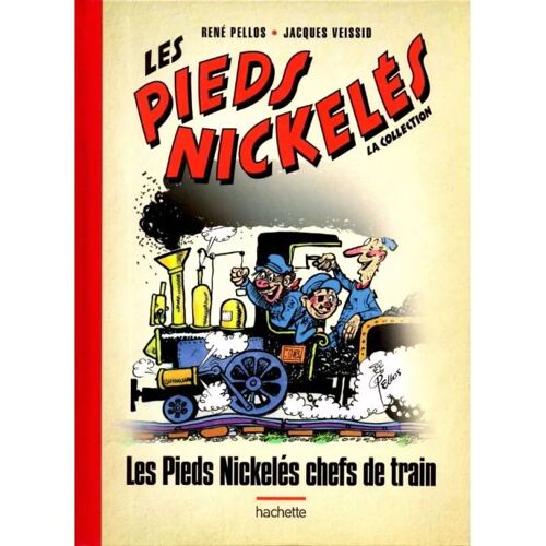 Les Pieds Nickelés - La Collection (Hachette) Tome 91 - Les Pieds Nickelés Chefs De Train