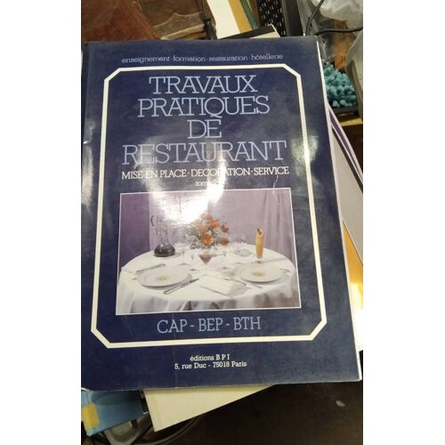 Travaux Pratiques De Restaurant (Cap,Bep,Bth)Tome Ii 1989