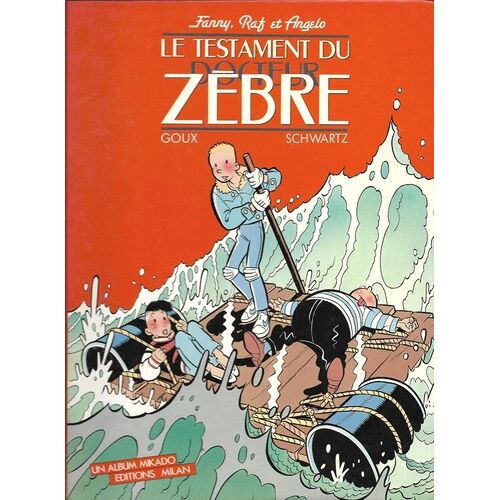Fanny, Raf Et Angelo - Tome 1 - Le Testament Du Docteur Zèbre