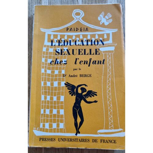 L¿Éducation Sexuelle Chez L¿Enfant Par Le Dr André Berge - Presses Universitaires De France 1961