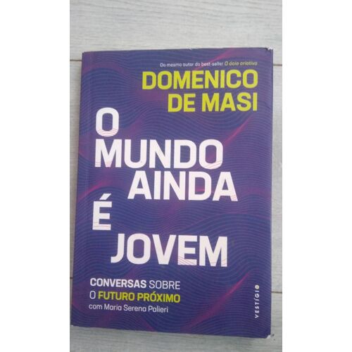 O Mundo Ainda É Jovem - Domenico De Masi