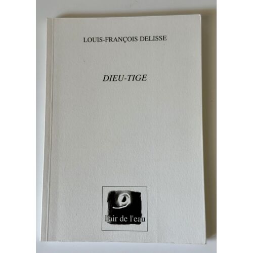 Dieu-Tige, Louis-François Delisse