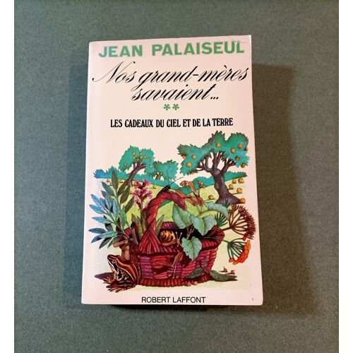 Les Cadeaux Du Ciel Et De La Terre, Jean Palaiseul