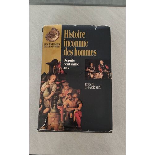 Histoire Inconnue Des Hommes Depuis Cent Mille Ans Les Énigmes De L'Univers 1963