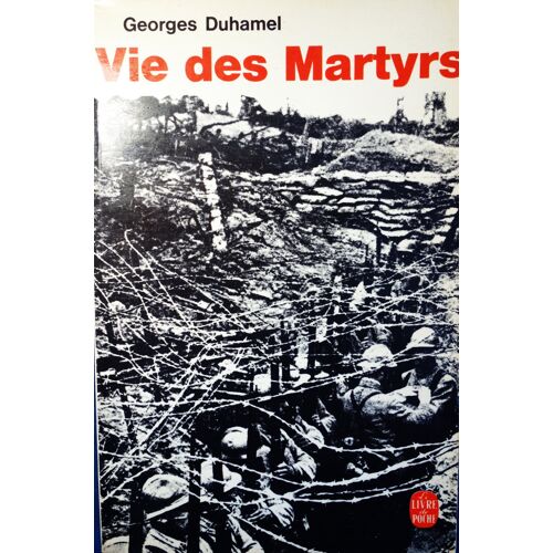 Georges Duhamel, Vie Des Martyrs, 1914 - 1916, Le Livre De Poche, 1966, In-12, 189 Pages.