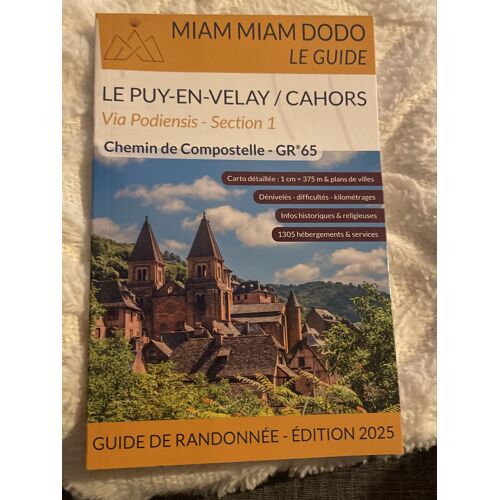 Le Puy-En-Velay / Cahors Via Podiensis - Section 1 - Chemin De Compostelle- Gr65 - Guide De Randonnée - Collection Miam Miam Dodo Le Guide.