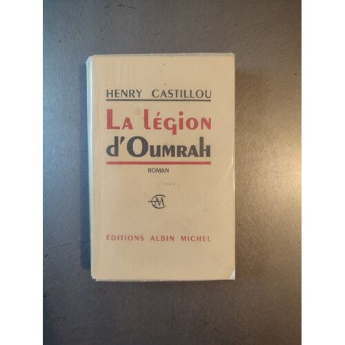 La Légion D'Oumrah - Henry Castillou - Albin Michel - 1960