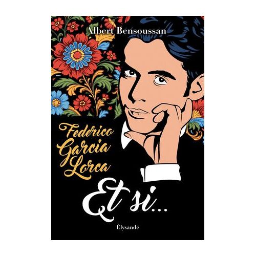 Federico Garcia Lorca : Et Si…