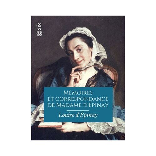 Mémoires Et Correspondance De Madame D'épinay