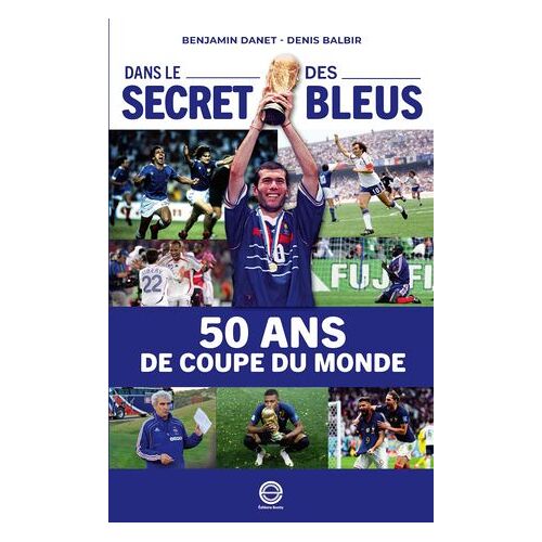 Coupes Du Monde : Dans Le Secret Des Bleus