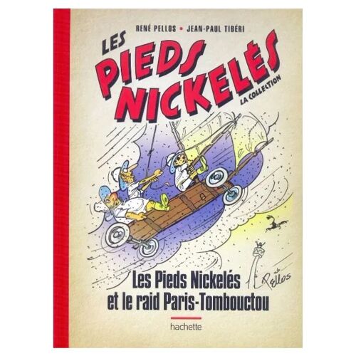 Les Pieds Nickelés - La Collection (Hachette) Tome 85 - Les Pieds Nickelés Et Le Raid Paris-Tombouctou
