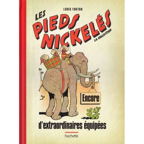 Les Pieds Nickelés - La Collection (Hachette) Tome 82 - Encore D'Extraordinaires Équipées