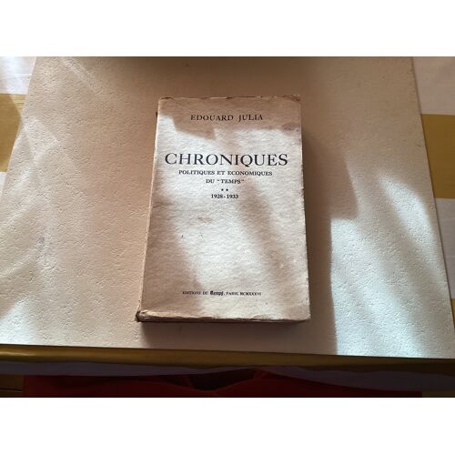 Chroniques Politiques Et Économiques Du « Temps ». Volume 2. 1928-1933.