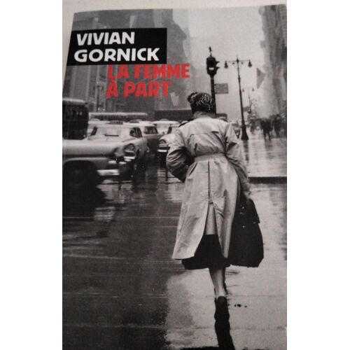 Vivian Gornick La Femme A Part Rivages