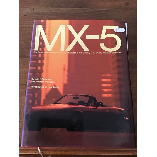 Jack K.Yamaguchi And Jonathan Thompson/ Photographed By Haru Tajima/ Mx-5 The Rebirth Of The Sports Car In The New Mazda Mx-5/ Ring Ltd Tokyo 1989