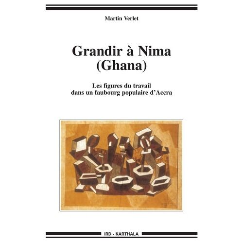 Grandir À Nima (Ghana) - Les Figures Du Travail Dans Un Faubourg Populaire D'accra