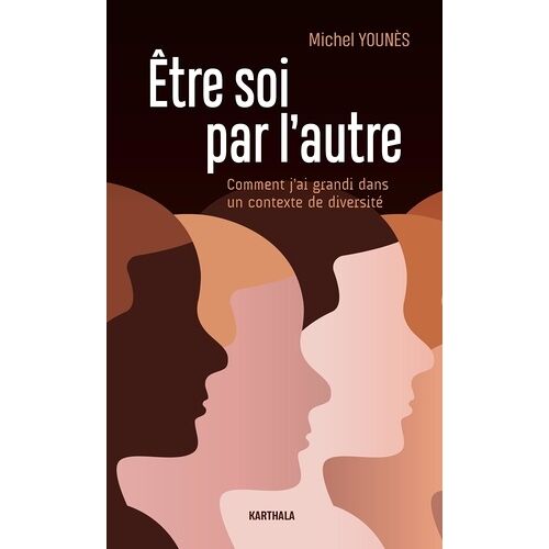 Etre Soi Par L'autre - Comment J'ai Grandi Dans Un Contexte De Diversité