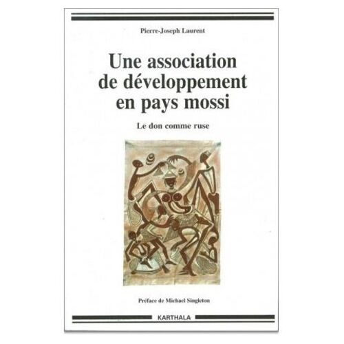 Une Association De Développement En Pays Mossi - Le Don Comme Ruse