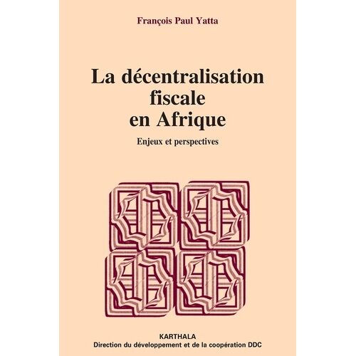 La Décentralisation Fiscale En Afrique - Enjeux Et Perspectives