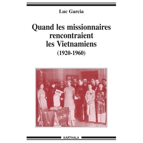 Quand Les Missionnaires Rencontraient Les Vietnamiens (1920-1960)