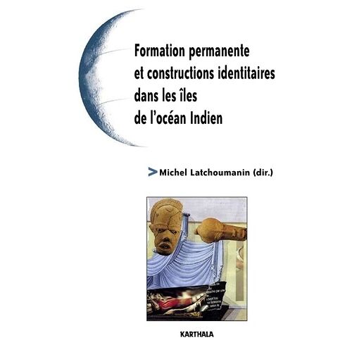 Formation Permanente Et Constructions Identitaires Dans Les Îles De L'océan Indien