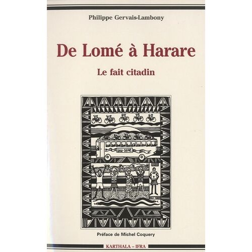 De Lomé À Harare : Le Fait Citadin - Images Et Pratiques Des Villes Africaines